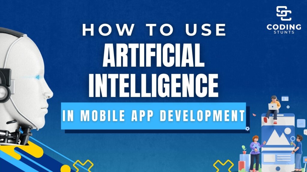 How to Use Artificial Intelligence in Mobile App Development – Coding ...